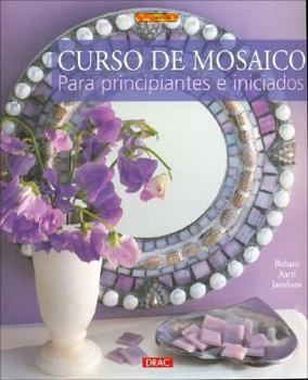 Paperback CURSO DE MOSAICO PARA PRINCIPIANTES E INICIADOS (Spanish Edition) [Spanish] Book