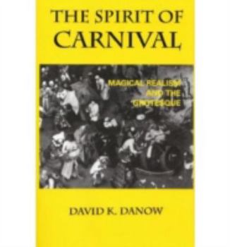 Paperback The Spirit of Carnival: Magical Realism and the Grotesque Book