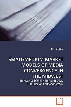 Paperback Small/Medium Market Models of Media Convergence in the Midwest Book