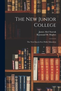 Paperback The New Junior College; the Next Step in Free Public Education Book