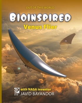 Bioinspired Venus Flier (Out of This World 3)