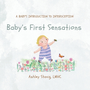Paperback Baby's First Sensations: A Baby's Introduction to Interoception Book