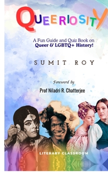 Queeriosity: A Fun Guide and Quiz Book on Queer & LGBTQ+ History!