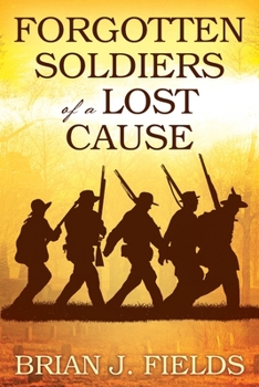 Paperback Forgotten Soldiers of a Lost Cause Book