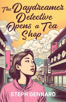 Paperback The Daydreamer Detective Opens A Tea Shop Book