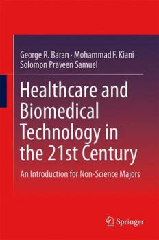 Paperback Healthcare and Biomedical Technology in the 21st Century: An Introduction for Non-Science Majors Book