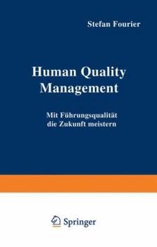 Paperback Human Quality Management: Mit Führungsqualität Die Zukunft Meistern [German] Book