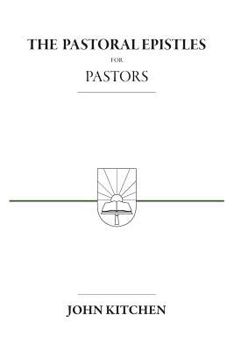 Paperback The Pastoral Epistles for Pastors Book