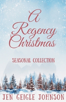 A Regency Christmas: Seasonal Collection (An Easton Family Christmas)