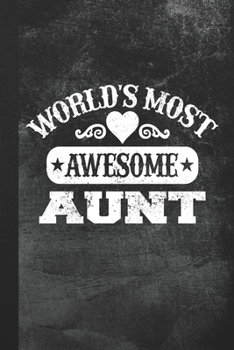 Paperback World's Most Awesome Aunt: Blank Lined Notebook Journal Gift for Aunt Book