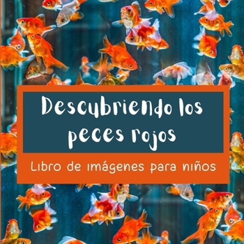 Paperback Descubriendo los peces rojos: Libro de imágenes para niños [Spanish] Book