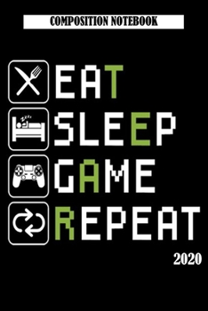 Notebook: eat, sleep, game, repeat