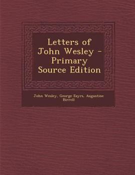 Letters of John Wesley with a Chapter on Wesley, His Times and Work