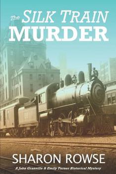 Paperback The Silk Train Murder: A John Granville & Emily Turner Historical Mystery Book
