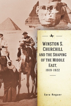 Paperback Winston S. Churchill and the Shaping of the Middle East, 1919-1922 Book