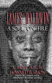 Paperback James Baldwin a Soul on Fire a Short Play by Howard B. Simon Book