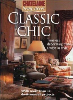 Paperback Classic Chic: Timeless Decorating That's Always in Style Book