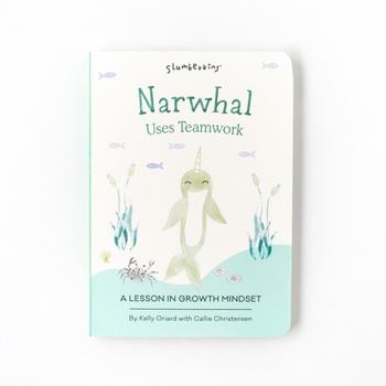 Board book Narwhal Uses Teamwork: A Lesson in Growth Mindset Book