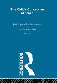 Paperback Child's Conception of Space: Selected Works Vol 4 Book