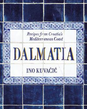 Hardcover Dalmatia: Recipes from Croatia's Mediterranean Coast Book