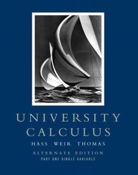 Paperback University Calculus: Alternate Edition, Part One (Single Variable, Chap 1-10) Book
