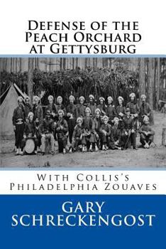 Paperback Defense of the Peach Orchard at Gettysburg: With Collis's Philadelphia Zouaves Book