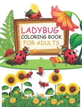 Paperback Ladybug Coloring Book For Adults: Ladybug Coloring Book For Kids Ages 4-12 Book