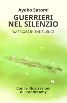 Paperback Guerrieri Nel Silenzio: Warriors in the Silence [Italian] Book