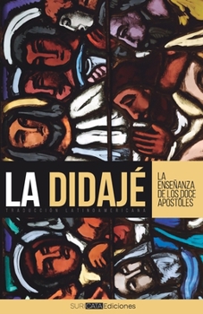 La Didajé: Traducción latinoamericana (Spanish Edition)