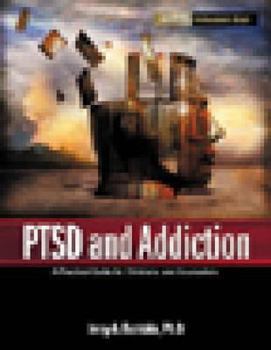 Paperback Ptsd and Addiction: A Practical Guide for Clinicians and Counselors Book