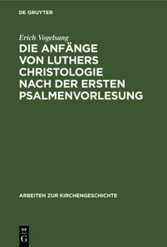 Die Anf�nge von Luthers Christologie nach der ersten Psalmenvorlesung