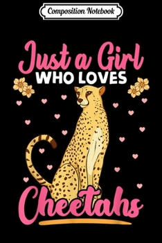 Paperback Composition Notebook: Just A Girl Who Loves Cheetahs African Savanna Zookeeper Journal/Notebook Blank Lined Ruled 6x9 100 Pages Book