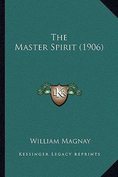 Paperback The Master Spirit (1906) Book