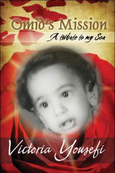 Paperback Omid's Mission: A Tribute to My Son Book