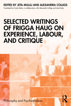 Selected Writings of Frigga Haug on Experience, Labour, and Critique (Philosophy and Psychoanalysis)