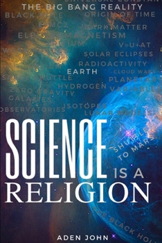Paperback Science Is A Religion: The Big Bang Reality Book