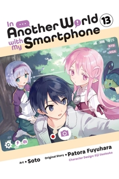 Paperback In Another World with My Smartphone, Vol. 13 (Manga) Book