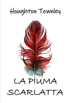 Paperback La Piuma Scarlatta: The Scarlet Feather, Italian edition [Italian] Book