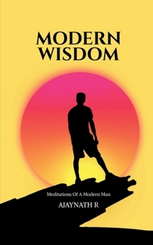 Paperback Modern Wisdom: Meditations Of A Modern Man Book