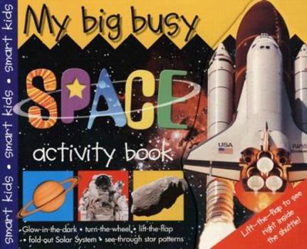 Board book My Big Busy Space Activity Book [With Lift the Flap/Glow in the Dark/Fold Out Chart/Gl] Book