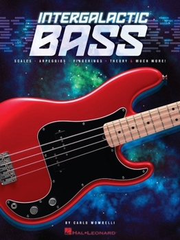 Paperback Intergalactic Bass: Scales, Arpeggios, Fingerings, Theory & Much More! Book
