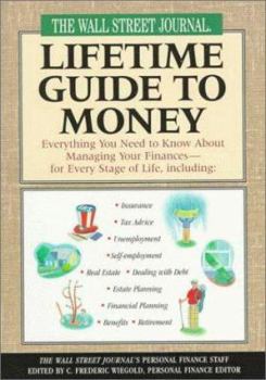 Paperback The Wall Street Journal Lifetime Guide to Money: Everything You Need to Know about Managing Your Finances--For Every Stage of Life Book