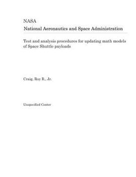 Paperback Test and Analysis Procedures for Updating Math Models of Space Shuttle Payloads Book