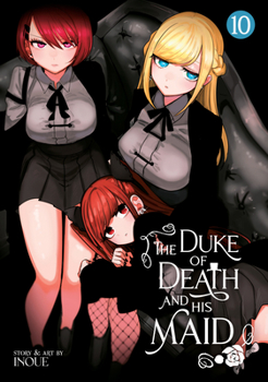 The Duke of Death and His Maid Vol. 10 - Book #10 of the  [Shinigami Bocchan to Kuro Maid]