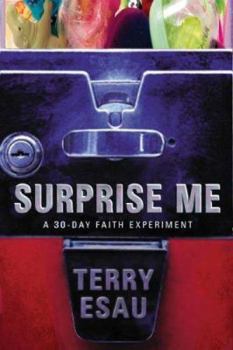Paperback Surprise Me: A 30-Day Faith Experiment Book