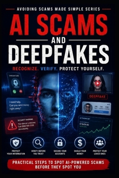 Paperback AI Scams and Deepfakes: Recognize, Verify, and Protect Yourself Book