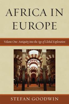 Hardcover Africa in Europe: Antiquity Into the Age of Global Exploration Book