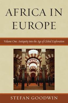 Hardcover Africa in Europe: Antiquity into the Age of Global Exploration Book