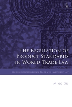 Paperback The Regulation of Product Standards in World Trade Law Book