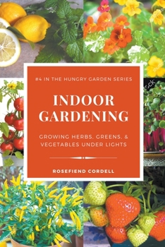 Paperback Indoor Gardening: Growing Herbs, Greens, & Vegetables Under Lights Book